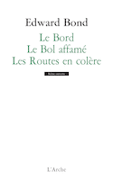 Bord (Le) - Bol affamé (Le) - Routes en colère (Les)